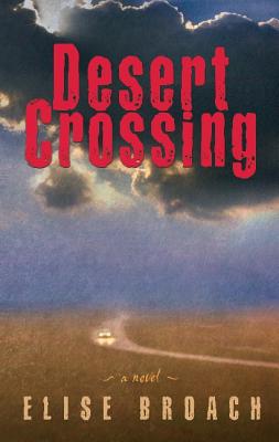 Desert Crossing - Broach, Elise