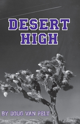 Desert High - Van Pelt, Doug