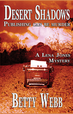 Desert Shadows: A Lena Jones Mystery - Webb, Betty