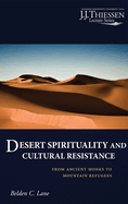 Desert Spirituality and Cultural Resistance: From Ancient Monks to Mountain Refugees