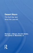 Desert Storm: The Gulf War and What We Learned