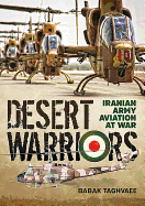 Desert Warriors: Iranian Army Aviation at War