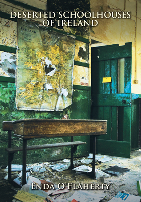 Deserted Schoolhouses of Ireland - O'Flaherty, Enda