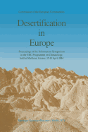 Desertification in Europe: Proceedings of the Information Symposium in the EEC Programme on Climatology, held in Mytilene, Greece, 15-18 April 1984 - Fantechi, R. (Editor), and Margaris, N.S. (Editor)