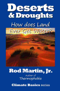 Deserts & Droughts: How Does Land Ever Get Water?
