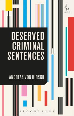 Deserved Criminal Sentences - Hirsch, Andreas von