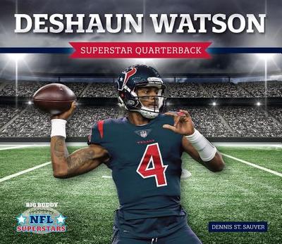 Deshaun Watson: Superstar Quarterback: Superstar Quarterback - Sauver, Dennis St