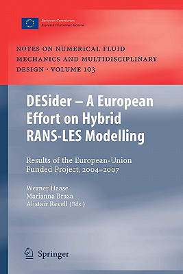 Desider - A European Effort on Hybrid Rans-Les Modelling: Results of the European-Union Funded Project, 2004 - 2007 - Haase, Werner (Editor), and Braza, Marianna (Editor), and Revell, Alistair (Editor)