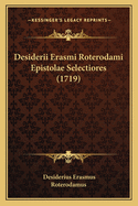 Desiderii Erasmi Roterodami Epistolae Selectiores (1719)