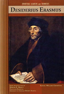 Desiderius Erasmus - Crompton, Samuel Willard, and Marty, Martin E