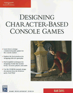 Desiging Character-Based Console Games - Davies, Mark, Dr.