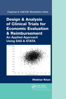 Design & Analysis of Clinical Trials for Economic Evaluation & Reimbursement: An Applied Approach Using SAS & STATA - Khan, Iftekhar