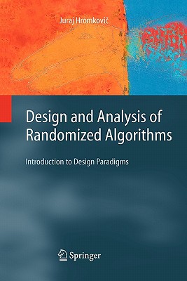 Design and Analysis of Randomized Algorithms: Introduction to Design Paradigms - Hromkovic, J.