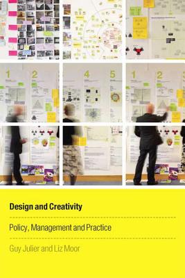 Design and Creativity: Policy, Management and Practice - Julier, Guy (Editor), and Moor, Liz (Editor)