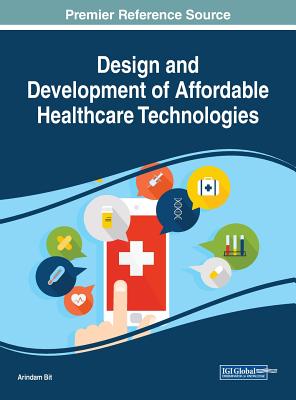 Design and Development of Affordable Healthcare Technologies - Bit, Arindam (Editor)