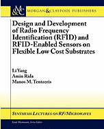 Design and Development of Rfid and Rfid-Enabled Sensors on Flexible Low Cost Substrates