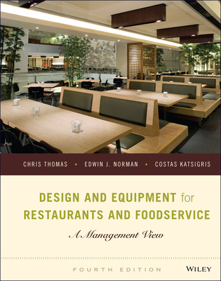 Design and Equipment for Restaurants and Foodservice: A Management View - Thomas, Chris, and Norman, Edwin J, and Katsigris, Costas