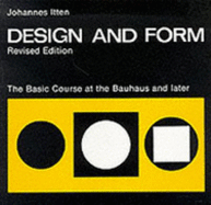 Design and Form: The Basic Course at the Bauhaus and Later - Itten, Johannes