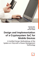 Design and Implementation of a Cryptosystem Soc for Mobile Devices - A Verified Design Methodology of the System on Chip with a Power Management Technology