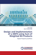 Design and Implementation of a Ddfs Using Sum of Weighted Bit Products