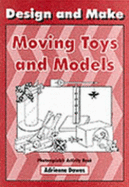 Design and Make Moving Toys and Models: Photocopiable Activity Book