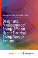 Design and Management of Energy-Efficient Hybrid Electrical Energy Storage Systems