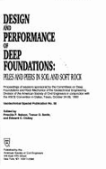 Design and Performance of Deep Foundations: Piles and Piers in Soil and Soft Rock: Proceedings of Sessions Sponsored by the Committees on Deep Foundations and Rock Mechanics of the Geotechnical Engineering Division of the American Society of Civil...