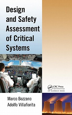 Design and Safety Assessment of Critical Systems - Bozzano, Marco, and Villafiorita, Adolfo