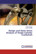 Design and Static Stress Analysis of Single Cylinder Crankshaft