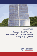 Design And Techno Economics Of Solar Water Pumping System