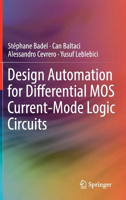 Design Automation for Differential Mos Current-Mode Logic Circuits - Badel, Stphane, and Baltaci, Can, and Cevrero, Alessandro