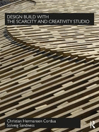 Design Build with the Scarcity and Creativity Studio