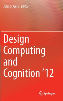Design Computing and Cognition '12 - Gero, John S (Editor)