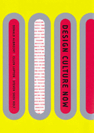 Design Culture Now: National Design Triennial - Albrecht, Donald, and Lupton, Ellen, and Holt, Steven Skov