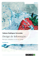 Design de Informa??o: Base para a disciplina no curso de Design