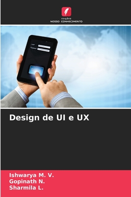 Design de UI e UX - M V, Ishwarya, and N, Gopinath, and L, Sharmila