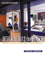 Design Details for Health: Making the Most of Interior Design's Healing Potential - Leibrock, Cynthia A