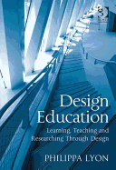 Design Education: Learning, Teaching and Researching Through Design