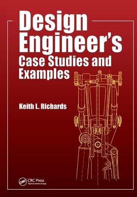 Design Engineer's Case Studies and Examples - Richards, Keith L.
