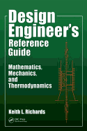 Design Engineer's Reference Guide: Mathematics, Mechanics, and Thermodynamics