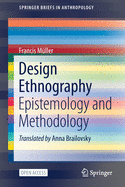 Design Ethnography: Epistemology and Methodology
