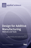 Design for Additive Manufacturing: Methods and Tools