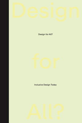 Design for All?: Inclusive Design Today - Steiner, Evelyn (Editor), and Schmidt, Petra (Editor), and Zeller, Sara (Editor)