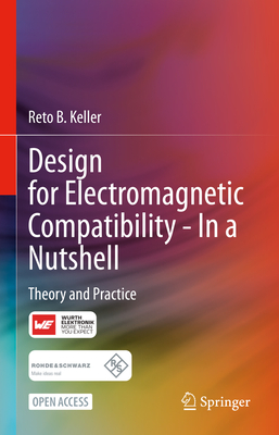 Design for Electromagnetic Compatibility--In a Nutshell: Theory and Practice - Keller, Reto B.