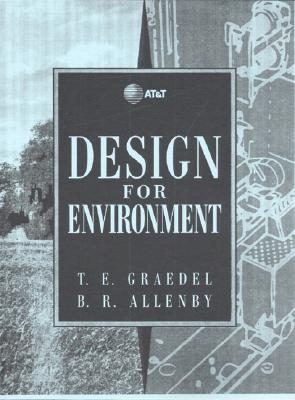 Design for Environment - Graedel, T E, and Allenby, B R