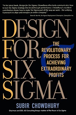 Design for Six SIGMA: The Revolutionary Process for Achieving Extraordinary Profits - Chowdhury, Subir