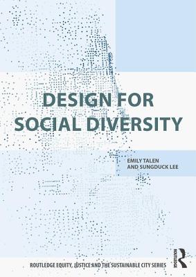 Design for Social Diversity - Talen, Emily, and Lee, Sungduck