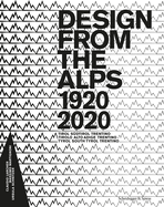 Design from the Alps 1920-2020: Tyrol South Tyrol Trentino