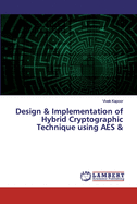 Design & Implementation of Hybrid Cryptographic Technique using AES &