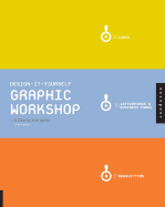 Design-It-Yourself Graphic Workshop: A Step-By-Step Guide - Green, Chuck